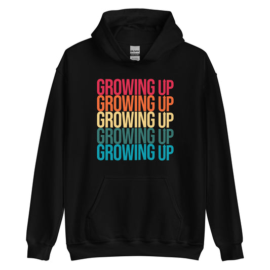 Growing Up - Repeat Unisex Hoodie